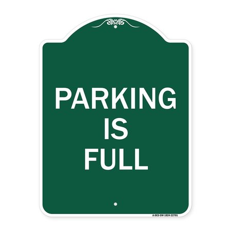 SIGNMISSION Designer Series Sign-Parking Is Full, Green & White Aluminum Sign, 18" x 24", GW-1824-22701 A-DES-GW-1824-22701
